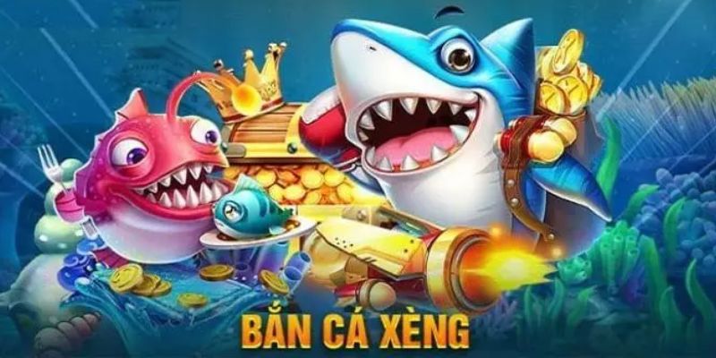 Bắn cá xèng đổi thưởng trải nghiệm giải trí không giới hạn